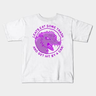 Let's Eat Trash & Get Hit By A Car Kids T-Shirt